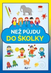Než půjdu do školky - Populárně naučná literatura pro děti Než půjdu do školky
