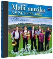 Malá muzika Nauše Pepíka - V dálce hrají - 1 CD - České dechovky na vinylu Malá muzika Nauše Pepíka - V dálce hrají - 1 CD
