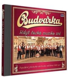 Budvarka - Když česká muzika zní - 1 CD - České lidovky a dechovky na CD Budvarka - Když česká muzika zní - 1 CD