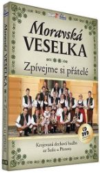 Moravská Veselka - Zpívejme přátelé - CD+DVD - České dechovky na vinylu Moravská Veselka - Zpívejme přátelé - CD+DVD