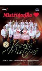 Mistříňanka - Veselo v Mistříně - CD+DVD Mistříňanka - Veselo v Mistříně - CD+DVD