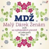 CD MDŽ - Malý dárek ženám - Český Pop Rock na CD MDŽ - Malý dárek ženám - CD