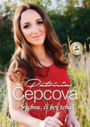 Čepcová Patricia - S tebou či bez teba - CD + DVD Čepcová Patricia - S tebou či bez teba - CD + DVD