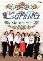 Cyrilka - Měl jsem milú - CD + DVD - Filmy Cyrilka - Měl jsem milú - CD + DVD