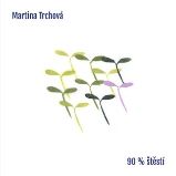 90% štěstí - Martina Trchová - Český Folk a Country na vinylu 90% štěstí