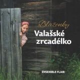 CD Valašské zrcadélko - Blaženky - České lidovky a dechovky na CD CD Valašské zrcadélko
