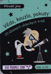 VĚDA, KOUZLA, POKUSY - Přírodní jevy VĚDA, KOUZLA, POKUSY - Přírodní jevy