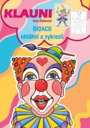 Klauni Omalovánky Didaco A5 - Obtáhni a vykresli - Omalovánky pro děti Klauni Omalovánky Didaco A5 - Obtáhni a
