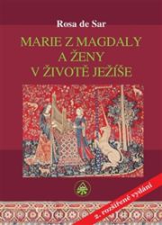 Marie z Magdaly a ženy v životě Ježíše Marie z Magdaly a ženy v životě Ježíše