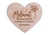 Dřevěné srdíčko "Milovat znamená sloužit a nikdy se neunavit"