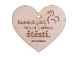 Dřevěné srdíčko "Kamkoli jdeš, nes si s sebou štěstí"