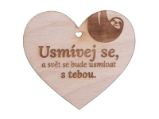 Dřevěné srdíčko "Usmívej se, a svět se bude usmívat s tebou"
