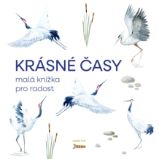 Krásné časy - malá knížka pro radost Krásné časy - malá knížka pro radost