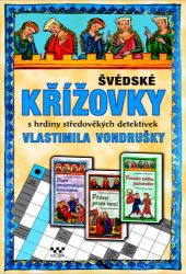 Švédské křížovky s hrdiny středověkých detektivek Vlastimila Vondrušky