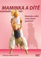 Maminka a dítě - DVD - Zdraví, hubnutí a sport Maminka a dítě - DVD