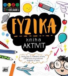 Fyzika - Kniha aktivit - Kreativní knihy pro děti Kniha aktivit - Fyzika