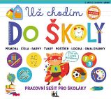 Už chodím do školy - Pracovní sešit pro školáky Už chodím do školy - Pracovní sešit pro školáky