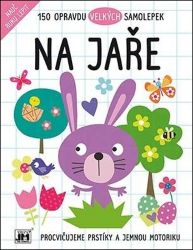 Nauč ruku lepit Na jaře - Samolepky pro děti Nauč ruku lepit Na jaře
