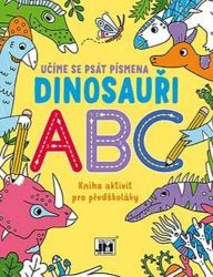 Učíme se psát písmena Dinosauři ABC - Kniha aktivit pro předškoláky Učíme se psát písmena Dinosauři ABC - Kniha aktivit pro předškoláky