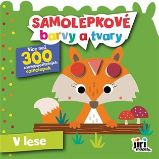 V lese - Samolepkové barvy a tvary - Samolepky se zvířátky Samolepkové barvy a tvary pro nejmenší - V lese