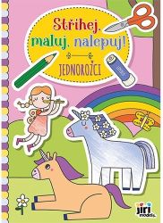 Stříhej, maluj, nalepuj! Jednorožci - Vystřihovánky pro děti Stříhej, maluj, nalepuj! Jednorožci