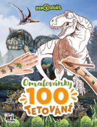 Dinosauři - Omalovánky a 100 tetování - Omalovánky dinosaurů Omalovánky a 100 tetování Dinosauři