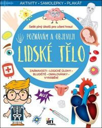 Poznávám a objevuji Lidské tělo - Člověk a lidské tělo pro děti Poznávám a objevuji Lidské tělo