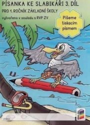 Písanka ke slabikáři 3. díl - Píšeme tiskacím písmem Písanka ke slabikáři 3. díl - Píšeme tiskacím písmem
