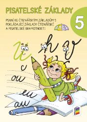 Pisatelské základy 5 - Český jazyk pro 5. třídu Pisatelské základy 5