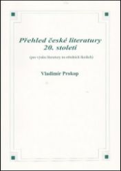 Přehled české literatury 20. století Přehled české literatury 20. století