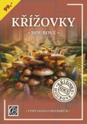Křížovky houbové - Vtipy nejen pro houbaře Křížovky houbové - Vtipy nejen pro houbaře