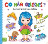 Co nám oblékneš? Oblékání s Ondrou a Katkou Co nám oblékneš? Oblékání s Ondrou a Katkou