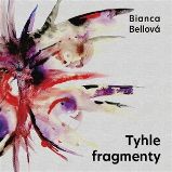 CD Tyhle fragmenty - audiokniha - Bianca Bellová - Audioknihy - česká literatura CD Tyhle fragmenty