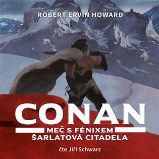 CD Conan - Meč s fénixem, Šarlatová citadela - audiokniha - Robert Ervin Howard - Audioknihy - fantasy, sci-fi, horor CD Conan - Meč s fénixem, Šarlatová citadela