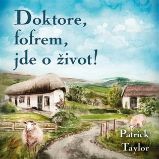 CD Doktore, fofrem, jde o život! - audiokniha - Patrick Taylor - Audioknihy - světová literatura CD Doktore, fofrem, jde o život!