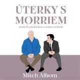 CD Úterky s Morriem aneb Poslední lekce mého učitele - audiokniha CD Úterky s Morriem aneb Poslední lekce mého učitele - audiokniha