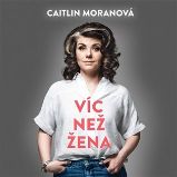 CD Víc než žena - audiokniha - Caitlin Moran - Audioknihy - světová literatura CD Víc než žena