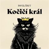 CD Kočičí král - Pavel Šrut - Audioknihy - pro děti CD Kočičí král
