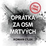 CD Oprátka za osm mrtvých - Roman Cílek - Audioknihy - populárně naučná CD Oprátka za osm mrtvých