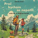 CD Proč bychom se nepotili aneb Jak se chodí po horách
