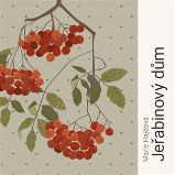 CD Jeřabinový dům - audiokniha - Marie Hajdová - Audioknihy - česká literatura CD Jeřabinový dům - audiokniha