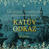 CD Katův odkaz - audiokniha - Vlastimil Vondruška - Audioknihy - detektivky a napětí Katův odkaz - Letopisy královské komory - CDmp3 (Čte Martin Zahálka)