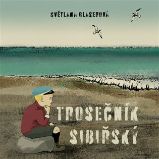 CD Trosečník sibiřský - audiokniha - Světlana Glaserová - Audioknihy - česká literatura CD Trosečník sibiřský (Čte Světlana Glaserová a Jan Zadražil) - audiokniha
