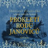 CD Prokletí rodu Janoviců (Čte Martin Zahálka) - audiokniha - Vlastimil Vondruška - Audioknihy - česká literatura CD Prokletí rodu Janoviců