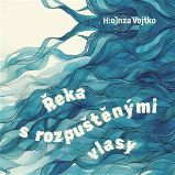 CD Řeka s rozpuštěnými vlasy - Honza Vojtko - Audioknihy - pro děti CD Řeka s rozpuštěnými vlasy