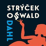 CD Můj strýček Oswald - audiokniha - Roald Dahl - Audioknihy - pro děti CD Můj strýček Oswald