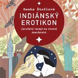 CD Indiánský erotikon - audiokniha - Danka Štoflová - Audioknihy - česká literatura CD Indiánský erotikon - audiokniha
