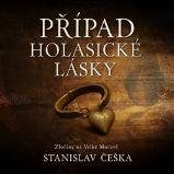 CD Případ holasické lásky - audiokniha - Stanislav Češka - Historické detektivky CD Případ holasické lásky - audiokniha