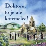 CD Doktore, to je ale kotrmelec! - audiokniha - Patrick Taylor - Audioknihy - světová literatura CD Doktore, to je ale kotrmelec!
