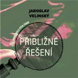 CD Přibližné řešení - audiokniha - Jaroslav Velinský - Audioknihy - česká literatura CD Přibližné řešení